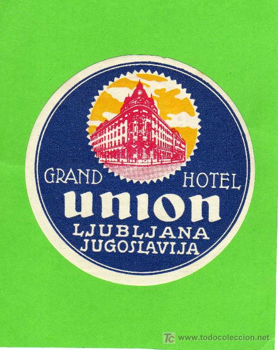 Etiquetas antiguas: ETIQUETA DE HOTEL - GRAND HOTEL UNION - LJUBLJANA - YUGOSLAVIA.
