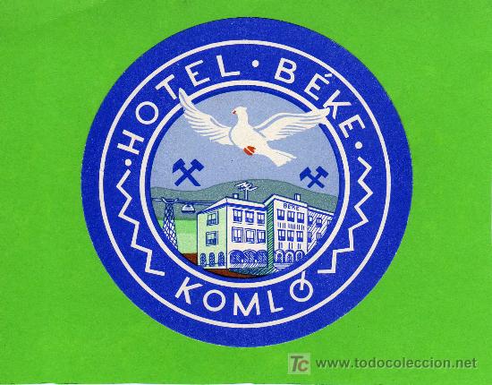Etiquetas antiguas: ETIQUETA DE HOTEL - HOTEL B&Eacute;KE- KOML&Oacute; - YUGOSLAVIA.