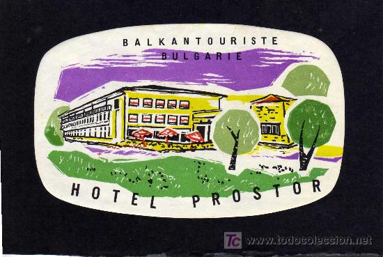 Etiquetas antiguas: ETIQUETA DE HOTEL - HOTEL PROSTOR - BALKANTOURISTE - BULGARIA.