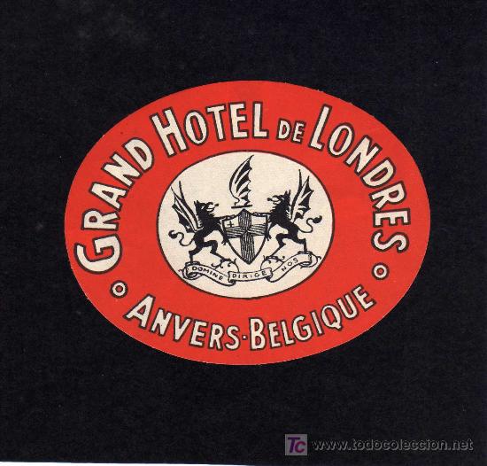 Etiquetas antiguas: ETIQUETA DE HOTEL - GRAND HOTEL DE LONDRES - ANVERS - BELGICA.