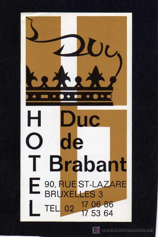 Etiquetas antiguas: ETIQUETA DE HOTEL - HOTEL DUC DE BRABANT - BRUXELLES - BELGICA.