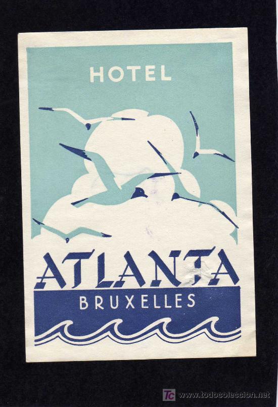 Etiquetas antiguas: ETIQUETA DE HOTEL - HOTEL ATLANTA - BRUXELLES - BELGICA.