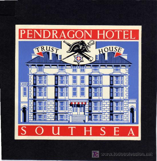 Etiquetas antiguas: ETIQUETA DE HOTEL -  PENDRAGON HOTEL - TRUST HOUSE - SOUTHSEA -  INGLATERRA