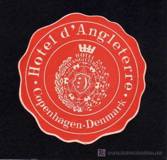 Etiquetas antiguas: ETIQUETA DE HOTEL -  HOTEL D&acute;ANGLETERRE - COPENHAGEN -  DINAMARCA