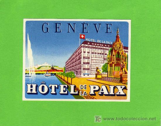 Etiquetas antiguas: ETIQUETA DE HOTEL - HOTEL DE LA PAIX - GENEVE - SUIZA