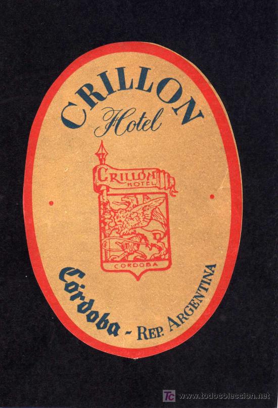Etiquetas antiguas: ETIQUETA DE HOTEL -  CRILLON HOTEL  - CORDOBA - ARGENTINA.