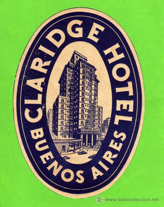 Etiquetas antiguas: ETIQUETA DE HOTEL -  CLARIDGE  HOTEL  - BUENOS AIRES - ARGENTINA.