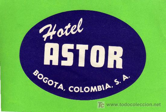 Etiquetas antiguas: ETIQUETA DE HOTEL -   HOTEL ASTOR  - BOGOTA  - COLOMBIA.