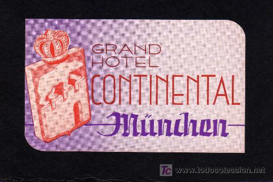 Etiquetas antiguas: ETIQUETA DE HOTEL - GRAND HOTEL CONTINENTAL  -  M&Uuml;NCHEN - ALEMANIA.