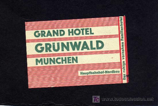 Etiquetas antiguas: ETIQUETA DE HOTEL -   GRAND HOTEL GR&Uuml;NWALD   -  M&Uuml;NCHEN - ALEMANIA.
