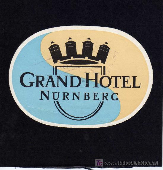 Etiquetas antiguas: ETIQUETA DE HOTEL -   GRAND HOTEL - N&Uuml;RNBERG - ALEMANIA.