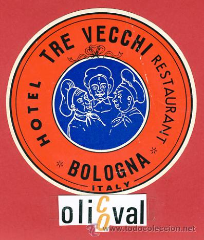 Etiquetas antiguas: ETIQUETA HOTEL -HOTELTRE VECCHI -BOLOGNA - DIMETRO 95-