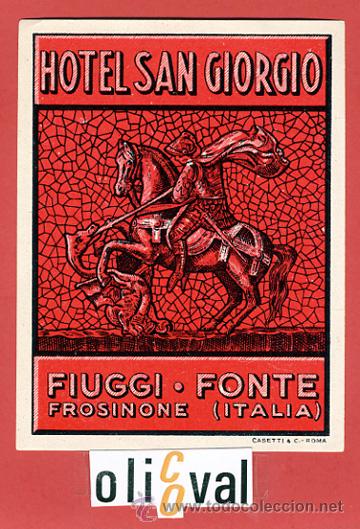 Etiquetas antiguas: ETIQUETA HOTEL -ITALIA- SAN GIOGIO - FIUGGI FONTE-FROSINONE-DATADA  -Barniz -120X90 mm