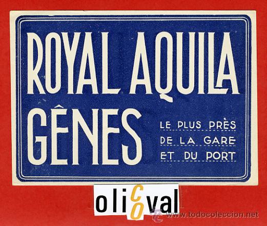 Etiquetas antiguas: ETIQUETA HOTEL -ITALIA- ROYAL AQUILA -G&Eacute;NES- HUECO-125X 90   mm