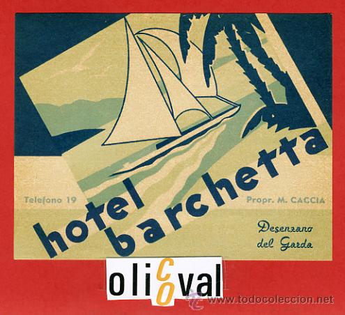 Etiquetas antiguas: ETIQUETA HOTEL -ITALIA- BARCHETTA-DESENZANO DEL GARDA -ILUSTRACION DATADA  120X 95 mm