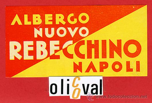 Etiquetas antiguas: ETIQUETA HOTEL - ITALIA-ALBERGO REBECCHINO-NAPOLI-BARNIZ - 115X60 mm.-TIPO -