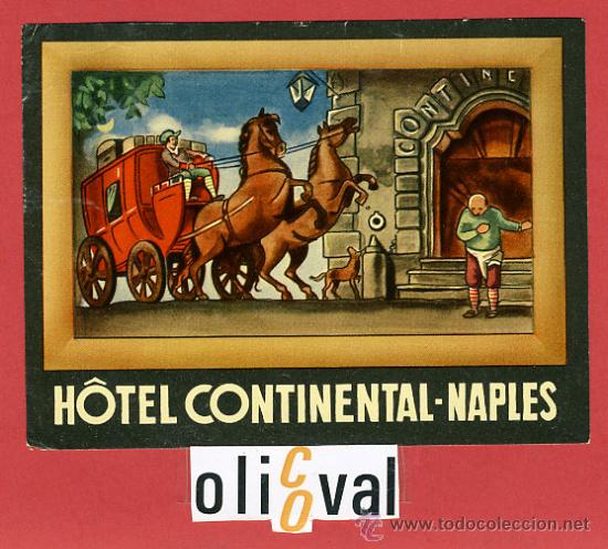 Etiquetas antiguas: ETIQUETA HOTEL - ITALIA-H&Ocirc;TEL CONTINENTAL -NAPLES-ILUSTRACION -HUECO-BARNIZ -120X 90 mm.-