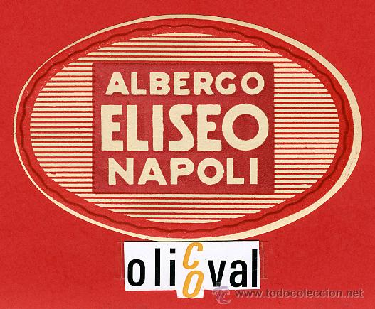 Etiquetas antiguas: ETIQUETA HOTEL - ITALIA- ALBERGO ELISEO -NAPOLI - - TIPO -110X -80 mm.-