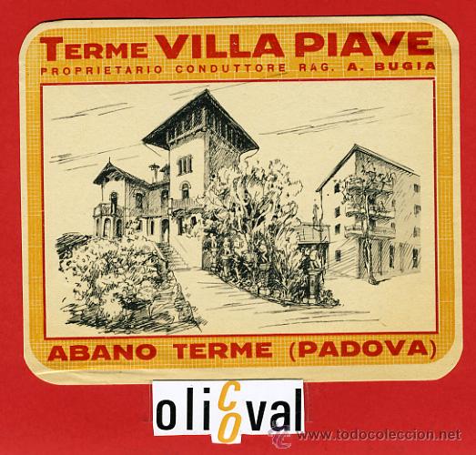 Etiquetas antiguas: ETIQUETA HOTEL - ITALIA-TERME VILLA PIAVE  -ABANO-PADOVA-- ILUSTRACION  DATADA-HUECO-- 85 X120  mm.-