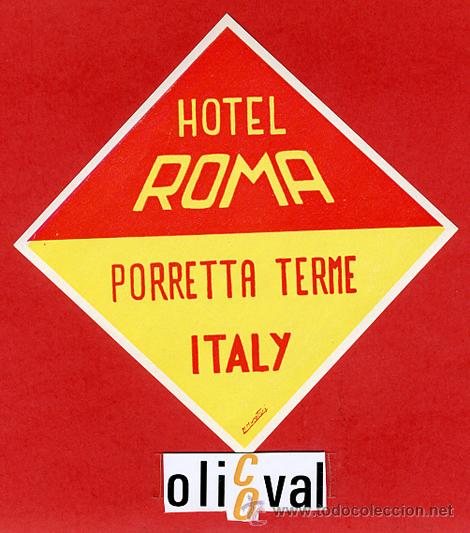 Etiquetas antiguas: ETIQUETA HOTEL - ITALIA-ROMA  -PORRETA TERME -FIRMADA -TIPO - 85X85 mm