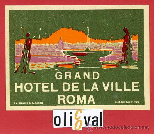 Etiquetas antiguas: ETIQUETA HOTEL - ITALIA- HOTEL DE LA VILLE-ROMA   - ILUSTRACION DATADA BARNIZ-HUECO- 128X 90 mm