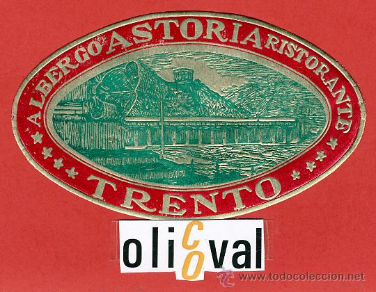Etiquetas antiguas: ETIQUETA HOTEL- ITALIA- ASTORIA -TRENTO -ILUSTRACION  METALIZADO OVAL -105 mm