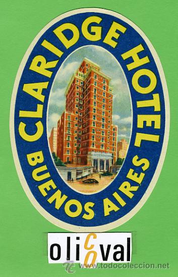Etiquetas antiguas: ETIQUETA HOTEL - ARGENTINA -CLARIDGE  HOTEL -BUENOS AIRES  -ILUSTRACION  -HUECO-OVAL 116mm.-