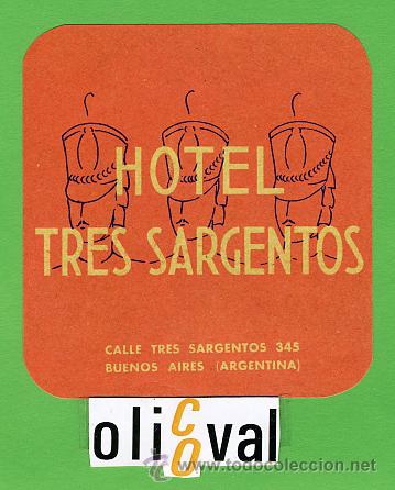 Etiquetas antiguas: ETIQUETA HOTEL - ARGENTINA - HOTEL  TRES SARGENTOS-BUENOS AIRES  -ILUSTRACION  DATADO-80X 85mm.-