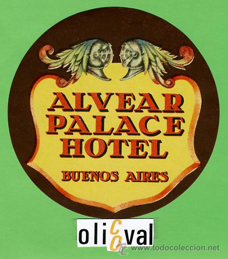 Etiquetas antiguas: ETIQUETA HOTEL - ARGENTINA -ALVEAR PALACE-BUENOS AIRES  -ILUSTRACION BRILLO -DIAMETRO 120 mm.-