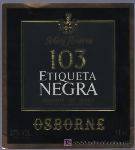 Etichette antiche: ETIQUETA DE VINO. BRANDY DE JEREZ. 103. ETIQUETA NEGRA SOLERA RESERVA. OSBORNE.