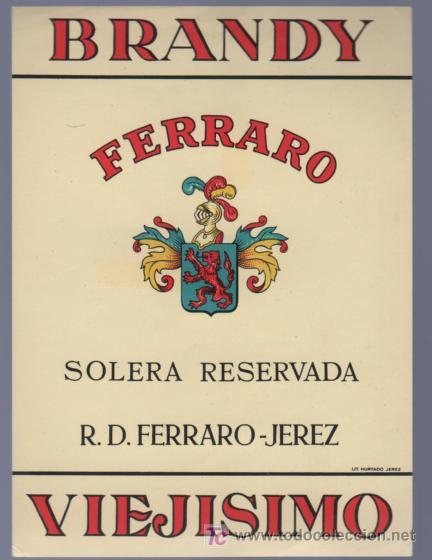 Etichette antiche: ETIQUETA DE BRANDY VIEJISIMO. FERRARO. SOLERA RESERVADA. BODEGA FERRARO Y C. JEREZ. CADIZ.