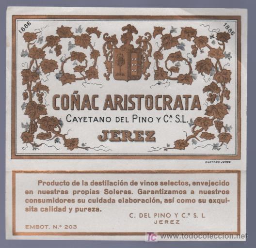 Etichette antiche: ETIQUETA DE CO&Ntilde;AC ARISTOCRATA. CAYETANO DEL PINO Y CIA. JEREZ. CADIZ.