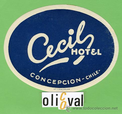 Etiquetas antiguas: ETIQUETA HOTEL - CHILE -HOTEL CECIL -CONCEPCION -DATADA -OVAL115mm