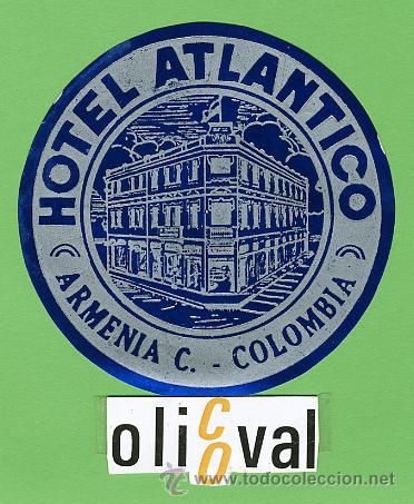 Etiquetas antiguas: ETIQUETA  HOTEL - COLOMBIA -HOTEL ATLANTICO-ARMENIA CALDAS  -ILUSTRACION METALIZAD  -TIPO  75  mm -