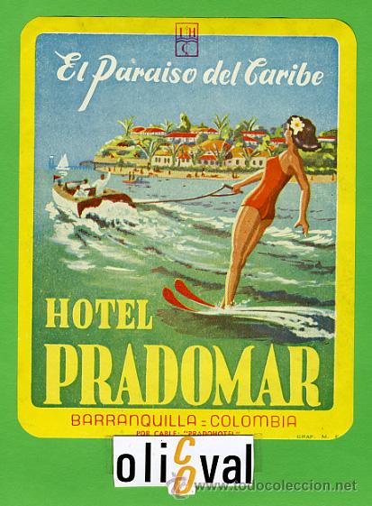 Etiquetas antiguas: ETIQUETA  HOTEL - COLOMBIA -HOTEL PRADOMAR -BARRANQUILLA -ILUSTRACION DATADA -TIPO 108 X 135  mm -