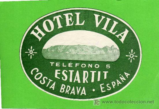 Etiquetas antiguas: ETIQUETA DE HOTEL -   HOTEL VILA - COSTA BRAVA  - ESTARTIT - GERONA.