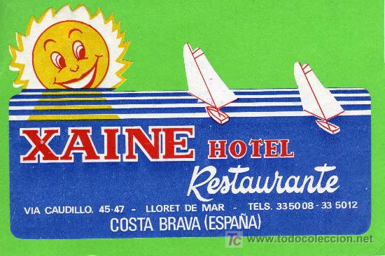 Etiquetas antiguas: ETIQUETA DE HOTEL -   HOTEL XAINE - COSTA BRAVA  - LLORET DE MAR - GERONA.