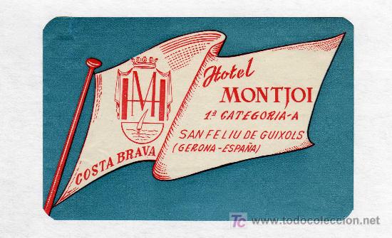 Etiquetas antiguas: ETIQUETA DE HOTEL -   HOTEL MONTJOI - COSTA BRAVA  - SAN FELIU DE GUIXOLS - GERONA.