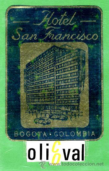 Etiquetas antiguas: ETIQUETA  HOTEL - COLOMBIA -HOTEL SAN FRANCISCO  -BOGOTA -TIPOGRAFICO METALIZADO  -75X105mm -