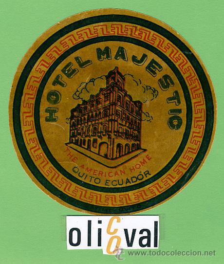 Etiquetas antiguas: ETIQUETA  HOTEL - ECUADOR- HOTEL  MAJESTIC-QUITO -TIPO  - 100  mm