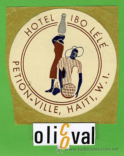 Etiquetas antiguas: Etiqueta Hotel  - HAITI  HOTEL IBO L&Eacute;L&Eacute; - PETION-VILLE - 75 mm