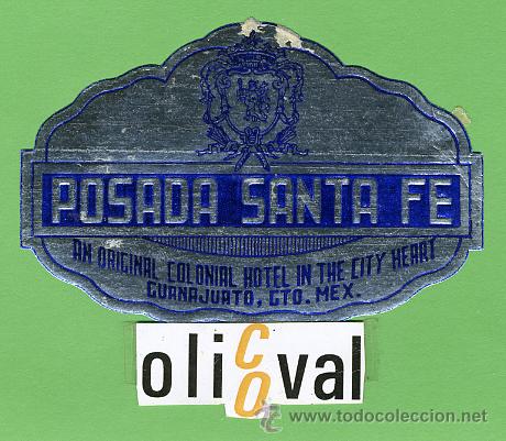 Etiquetas antiguas: ETIQUETA  HOTEL - MEXICO- HOTEL POSADA SANTA FE CUANAJURTO-TIPO METALIZADA-90   mm