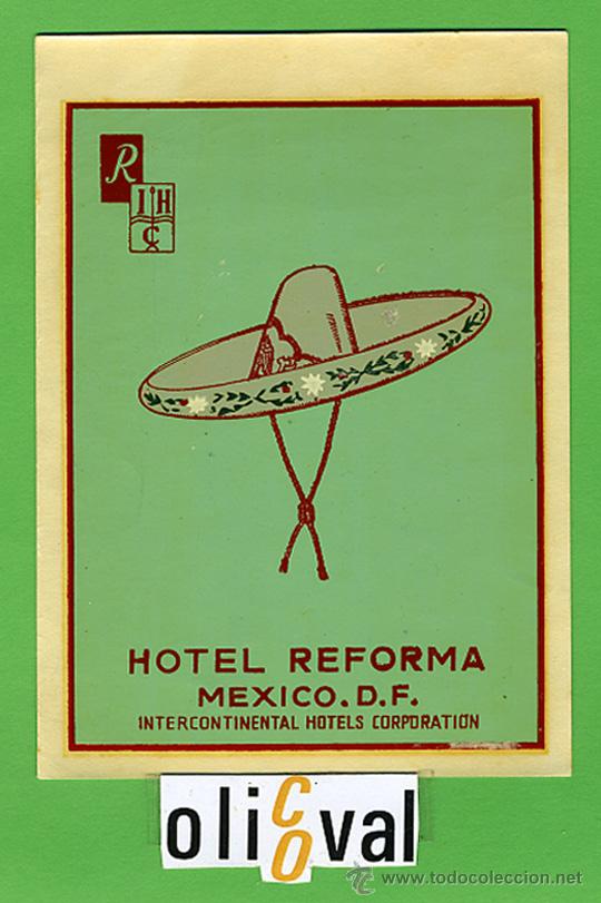 Etiquetas antiguas: ETIQUETA  HOTEL - MEXICO- HOTEL REFORMA  - MEXICICO  D.F..-HUECO  DATADA- 90X125-  mm