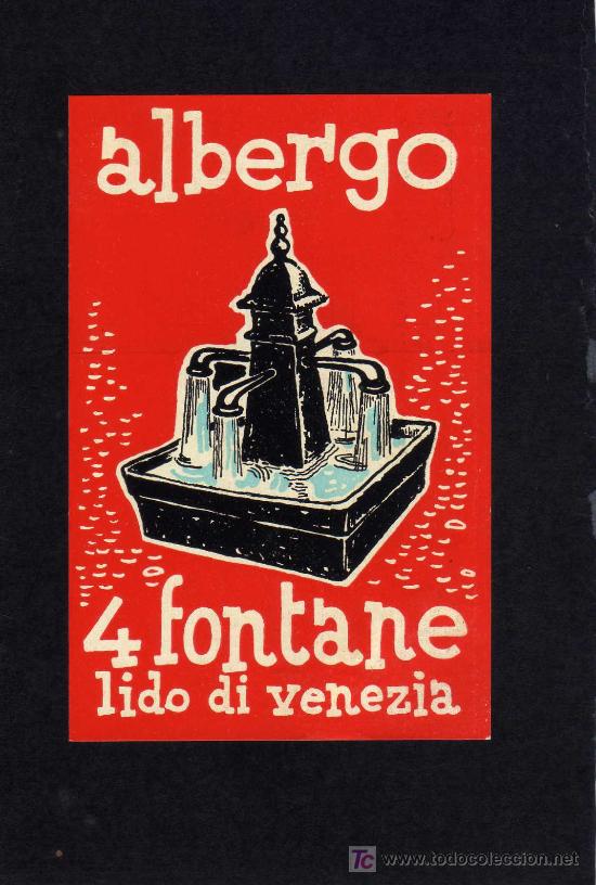Etiquetas antiguas: ETIQUETA DE HOTEL -   HOTEL ALBERGO 4 FONTANE - VENEZIA - ITALIA.