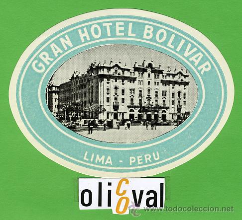 Etiquetas antiguas: ETIQUETA  HOTEL - PERU -HOTEL BOLIVAR  - LIMA- TIPOGRAFICA  FOTOGRAFICA-OVAL 115  mm -