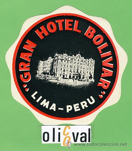 Etiquetas antiguas: ETIQUETA  HOTEL - PERU -HOTEL BOLIVAR - LIMA- TIPOGRAFICA  DATADA -110mm -