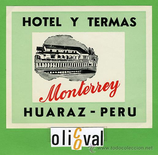 Etiquetas antiguas: ETIQUETA HOTEL - PERU -HOTEL MONTERREY- HURAZ- TIPO-120X100 - mm -