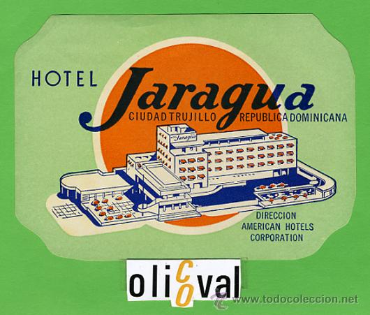 Etiquetas antiguas: ETIQUETA  HOTEL -REPUBLICA DOMINICANA -HOTEL  JARAGUA  - TRUJILLO  DATADA- TIIPO130 X 95  mm -