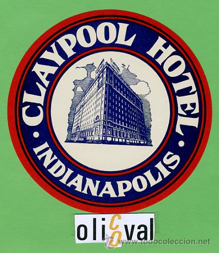 Etiquetas antiguas: ETIQUETA  HOTEL -  USA -CLAYPOOL  HOTEL- INDIANAPOLIS  - TIPO -DIAMETRO  112  mm -