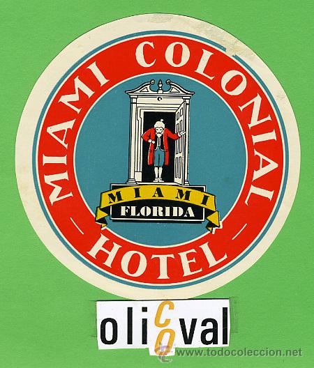 Etiquetas antiguas: ETIQUETA  HOTEL -USA  -HOTEL  MIANI COLONIAL- FLORIDA  - HUECO   -  94 mm -